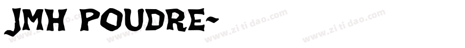 JMH Poudre字体转换